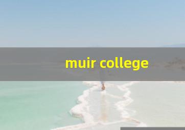 muir college